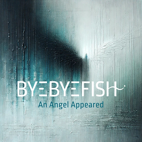 Listen to An Angel Appeared - Byebyefish