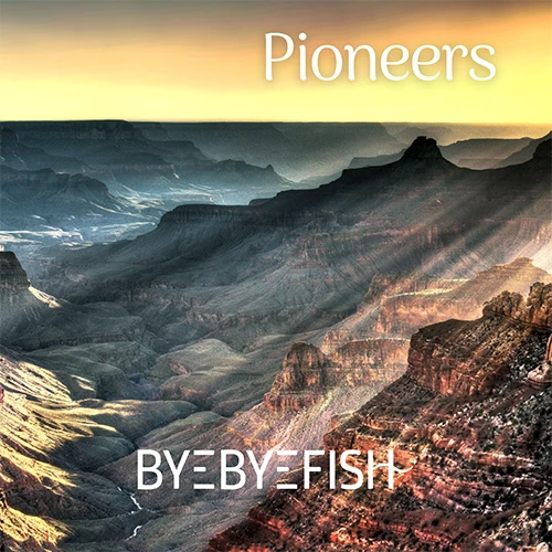 Pioneers - Byebyefish