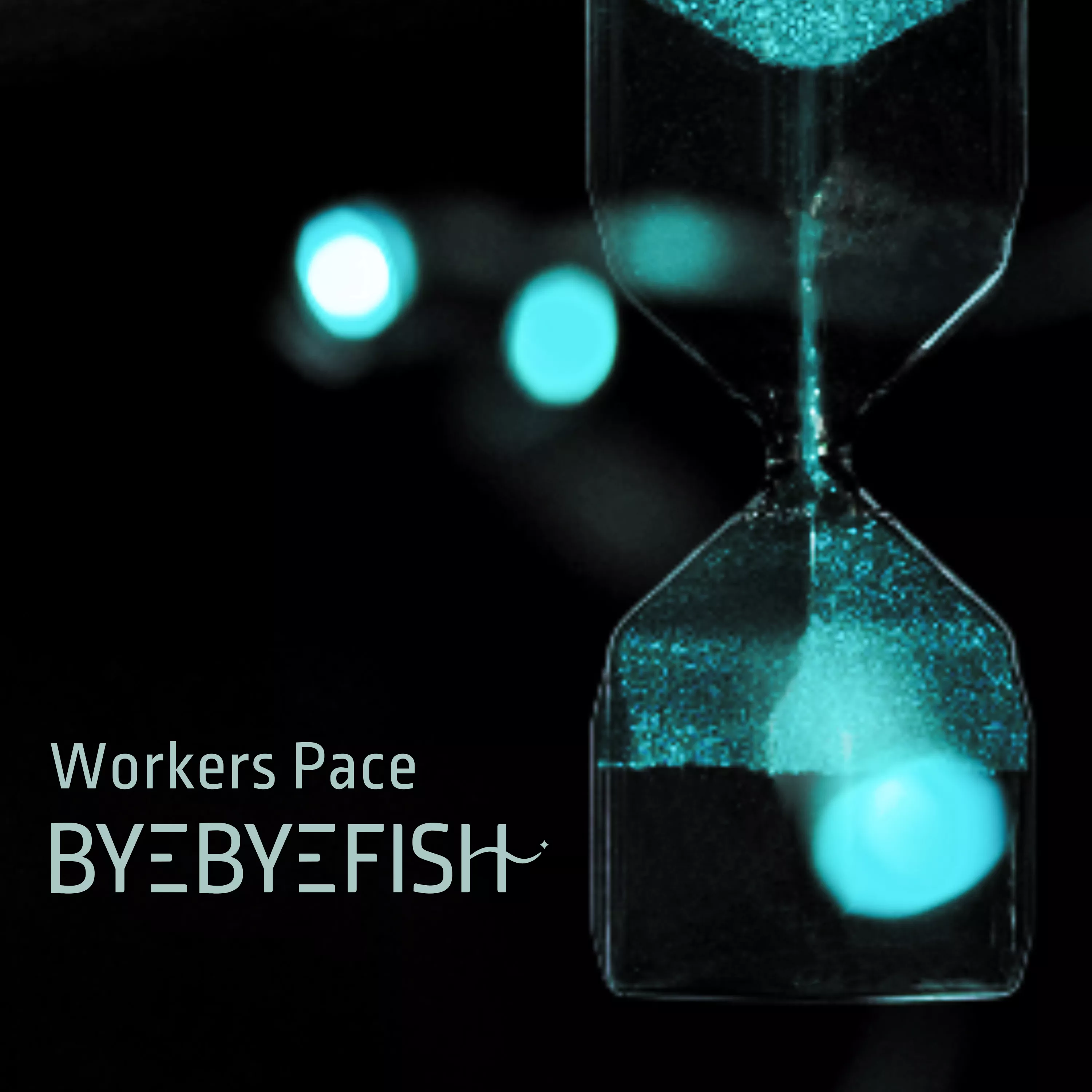 Workers Pace - Byebyefish